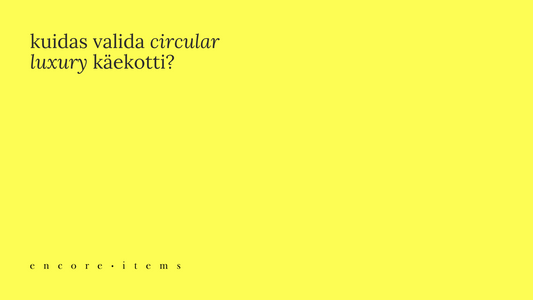Kuidas valida circular luxury käekotti?